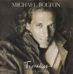 Michael Bolton - Timeless (The Classics) | Releases | Discogs