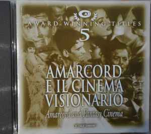 Amarcord E Il Cinema Visionario (Amarcord And Fantasy Cinema