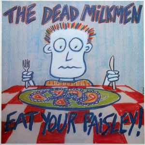 Eat Your Paisley - The Dead Milkmen