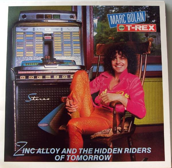 Marc Bolan and T-Rex – Zinc Alloy And The Hidden Riders Of