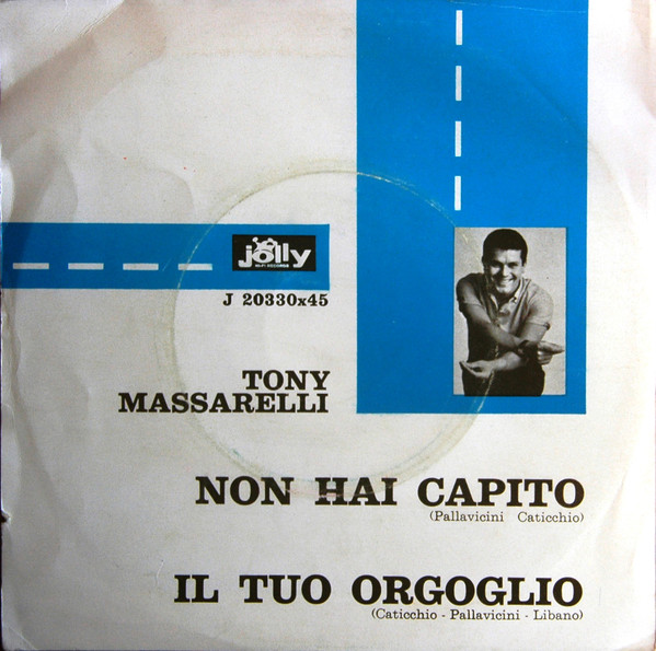 last ned album Tony Massarelli - Non Hai Capito Il Tuo Orgoglio