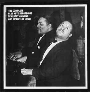 Albert Ammons - The Complete Blue Note Recordings Of Albert Ammons And Meade Lux Lewis