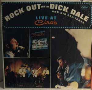 Dick Dale & His Del-Tones - Rock Out With Dick Dale & His Del-Tones Live At Ciro's album cover