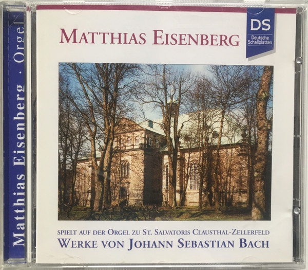 descargar álbum Matthias Eisenberg, Johann Sebastian Bach - Matthias Eisenberg Spielt Auf der Orgel Zu St Salvatoris Clausthal Zellerfeld Werke von Johann Sebastian Bach