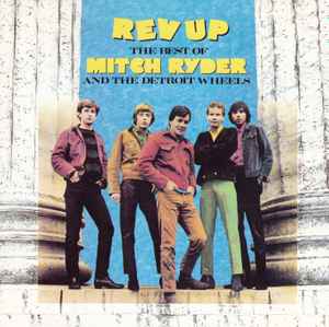 Mitch Ryder & The Detroit Wheels - Rev Up - The Best Of Mitch Ryder & The Detroit Wheels album cover