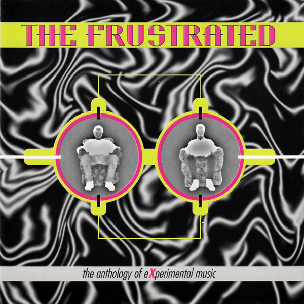 The Frustrated – The Anthology Of Experimental Music (1994