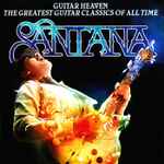 Santana – Guitar Heaven: The Greatest Guitar Classics Of All Time 