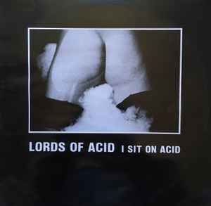 Portada de album Lords Of Acid - I Sit On Acid