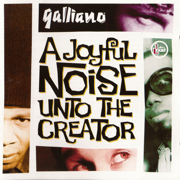 A Joyful noise unto the creator / Galliano | Galliano