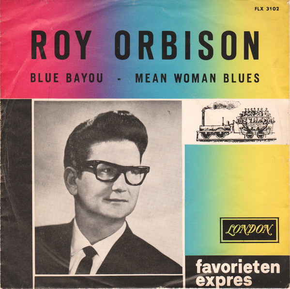 Roy Orbison – Blue Bayou / Mean Woman Blues (1963, Vinyl) - Discogs