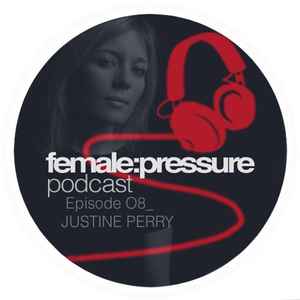 Justine Perry - female:pressure Podcast Episode 08 album cover