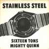 Stainless Steel (14) - Sixteen Tons / Mighty Quinn