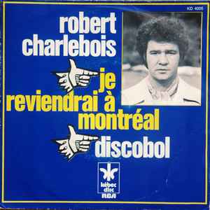 Robert Charlebois - Je Reviendrai A Montreal / Discobol album cover