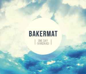 Bakermat - One Day (Vandaag) album cover