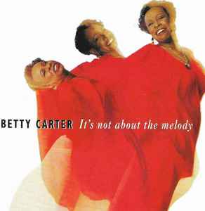Betty Carter - It's Not About The Melody album cover