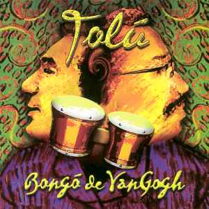 Tolú - Bongó De Van Gogh album cover