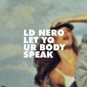 LD Nero - Let Your Body Speak album cover