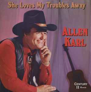 Allen Karl - She Loves My Troubles Away album cover