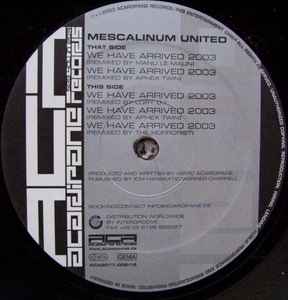 We Have Arrived 2003 (Remixes) - Mescalinum United