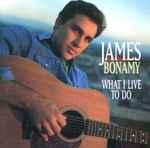 What I Live To Do / James Bonamy