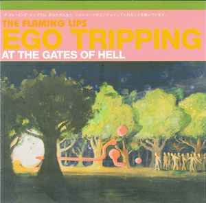 The Flaming Lips - Ego Tripping At The Gates Of Hell album cover