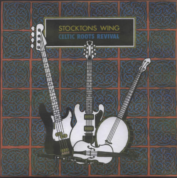 Stockton's Wing - Celtic Roots Revival on Discogs