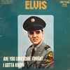 Elvis* - Are You Lonesome Tonight / I Gotta Know