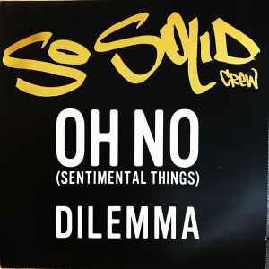 So Solid Crew - Oh No (Sentimental Things) / Dilemma album cover