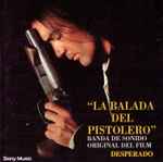 Cover of "La Balada Del Pistolero" Banda de sonido original del film Desperado, 1995, CD