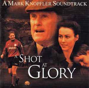 Mark Knopfler - A Shot At Glory album cover