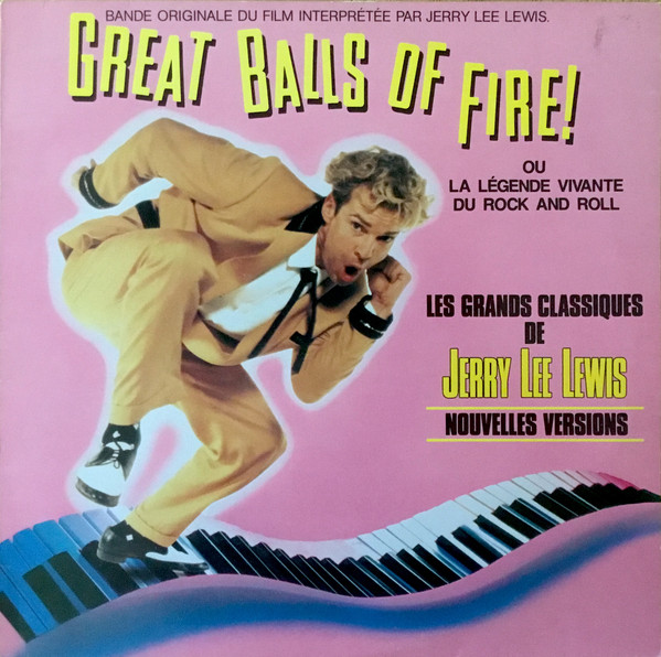Great Balls Of Fire! (Bande Originale Du Film Interprétée Par Jerry Lee  Lewis) (1989, Vinyl) - Discogs