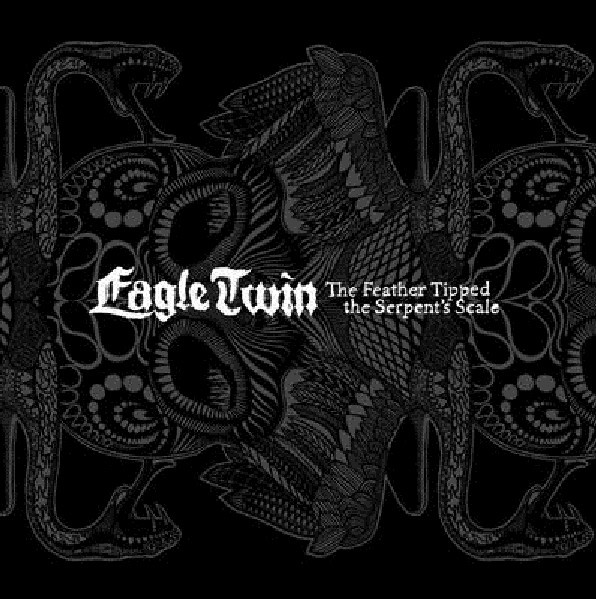 Eagle Twin / Feather Tipped The Serpent’s Scale 輸入盤