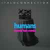 Italoconnection - Humans (Mono Han Remix)