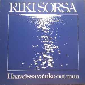 Riki Sorsa - Haaveissa Vainko Oot Mun album cover