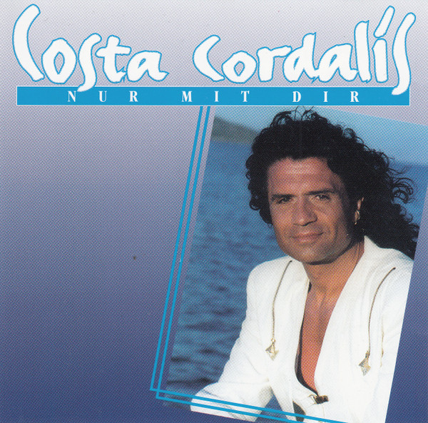 Costa Cordalis - Nur Mit Dir (CD, Germany, 1995) For Sale | Discogs