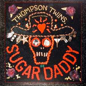 Sugar Daddy - Thompson Twins