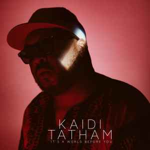 It's A World Before You - Kaidi Tatham