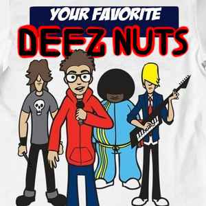 your favorite deez nuts on Discogs