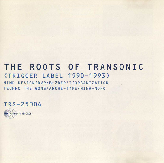 The Roots Of Transonic (Trigger Label 1990-1993) (1994, CD) - Discogs