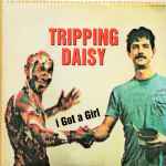 Tripping Daisy - Self Titled (First Time On Vinyl) – Good Records To Go