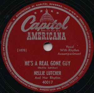 Nellie Lutcher And Her Rhythm - He's A Real Gone Guy / Let Me Love You Tonight
