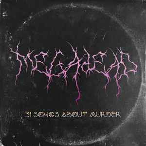 Megadead - 31 Songs About Murder album cover