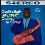 Cannonball Adderley Quintet – In Chicago (1960, Vinyl) - Discogs