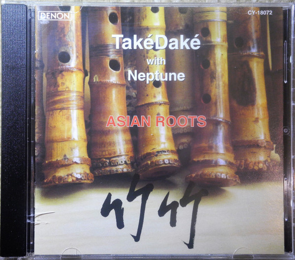 TakéDaké With Neptune - Asian Roots | Releases | Discogs