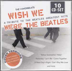 The Coverbeats – Wish We Were The Beatles (A Tribute To The