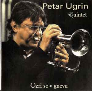 Petar Ugrin Quintet - Ozri Se V Gnevu album cover