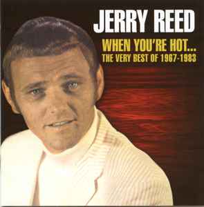 Jerry Reed - When You're Hot...The Very Best of 1967-1973 album cover