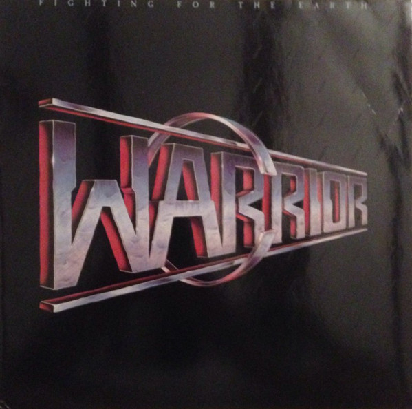 Warrior - Fighting For The Earth | Releases | Discogs