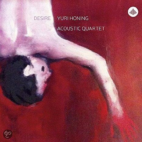 Yuri Honing Acoustic Quartet – Desire (CD)