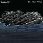 Cover of Between Waves, 2016-08-26, CD